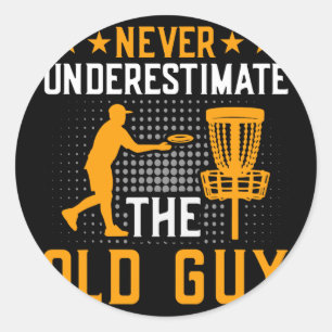 Never Underestimate The Old Guy Disc Golf Frisbee Classic Round Sticker