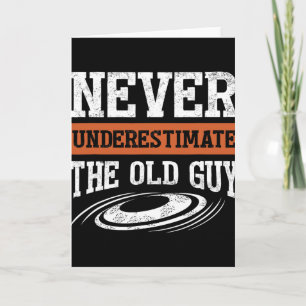 Never Underestimate The Old Guy Funny Disc Golf Da Card