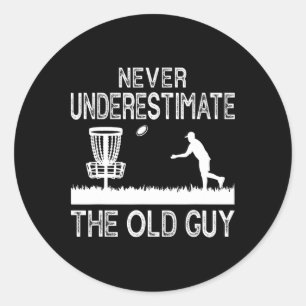 Never Underestimate The Old Guy Funny Disc Golf Fr Classic Round Sticker