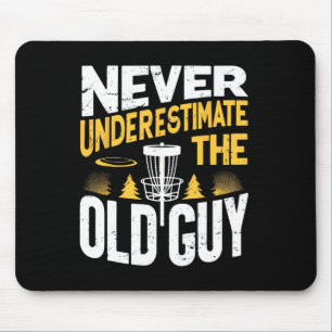 Never Underestimate The Old Guy Funny Disc Golf Fr Mouse Pad