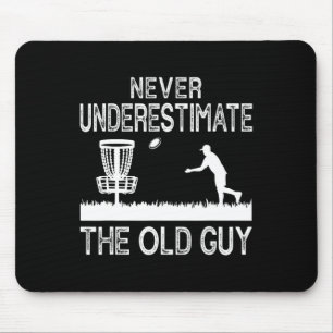 Never Underestimate The Old Guy Funny Disc Golf Fr Mouse Pad