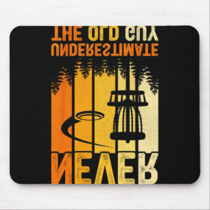 Never Underestimate The Old Guy Funny Disc Golf Fr Mouse Pad