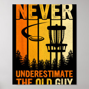 Never Underestimate The Old Guy Funny Disc Golf Fr Poster