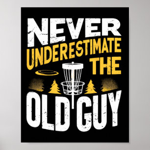 Never Underestimate The Old Guy Funny Disc Golf Fr Poster