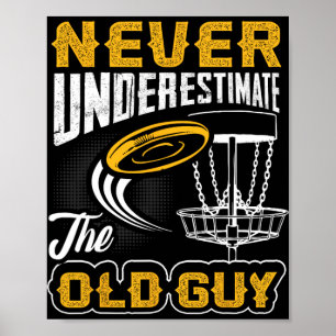 Never Underestimate The Old Guy Funny Disc Golf Fr Poster