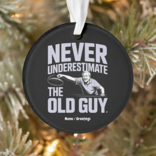 Never Underestimate The Old Guy Funny Disc Golf Ornament