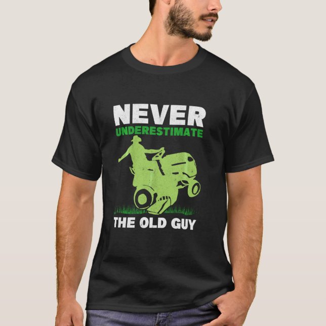Never Underestimate The Old Guy Gardener Grandpa L T-Shirt (Front)