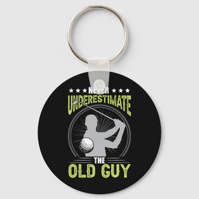 Never Underestimate The Old Guy Golf Golfing  Key Ring (Front)
