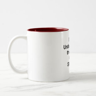 Never underestimate the other guy's stupidity Two-Tone coffee mug