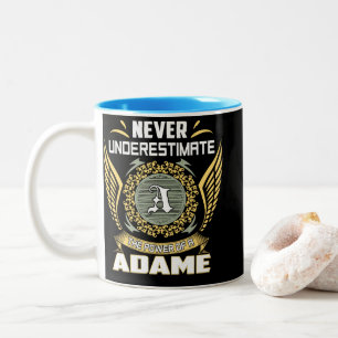 Never Underestimate The Power Of A Adame Two-Tone Coffee Mug
