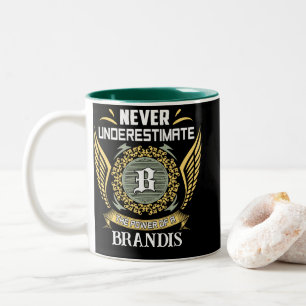 Never Underestimate The Power Of A Brandis Two-Tone Coffee Mug