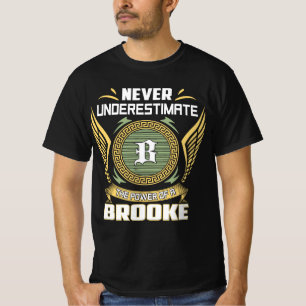 Never Underestimate The Power Of A Brooke T-Shirt