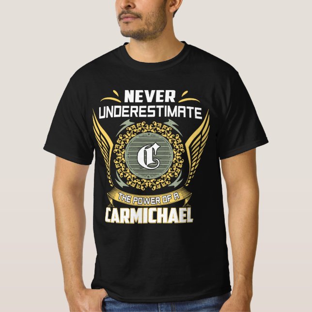 Never Underestimate The Power Of A Carmichael T-Shirt (Front)
