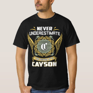 Never Underestimate The Power Of A Cayson T-Shirt
