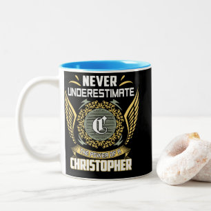 Never Underestimate The Power Of A Christopher Two-Tone Coffee Mug