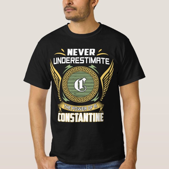 Never Underestimate The Power Of A Constantine T-Shirt (Front)