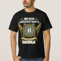 Never Underestimate The Power Of A Dodge