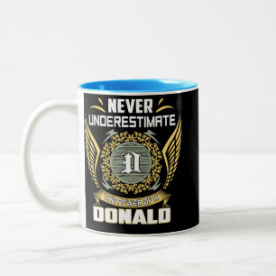 Never Underestimate The Power Of A Donald Two-Tone Coffee Mug