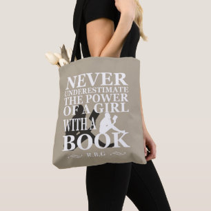 Never underestimate the power of a girl with book tote bag