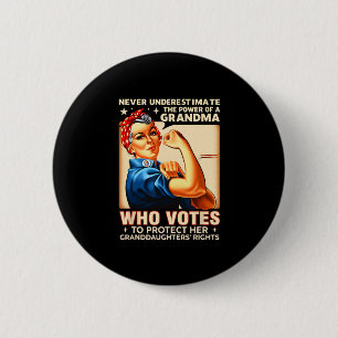 Never Underestimate The Power Of A Grandma Who Vot 6 Cm Round Badge