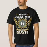 Never Underestimate The Power Of A Graves