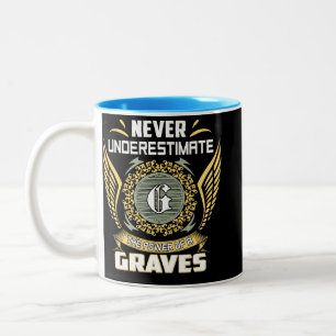 Never Underestimate The Power Of A Graves Two-Tone Coffee Mug