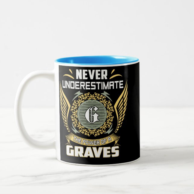 Never Underestimate The Power Of A Graves Two-Tone Coffee Mug (Left)