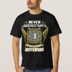 Never Underestimate The Power Of A Jefferson T-Shirt
