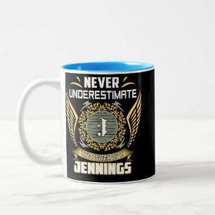Never Underestimate The Power Of A Jennings Two-Tone Coffee Mug