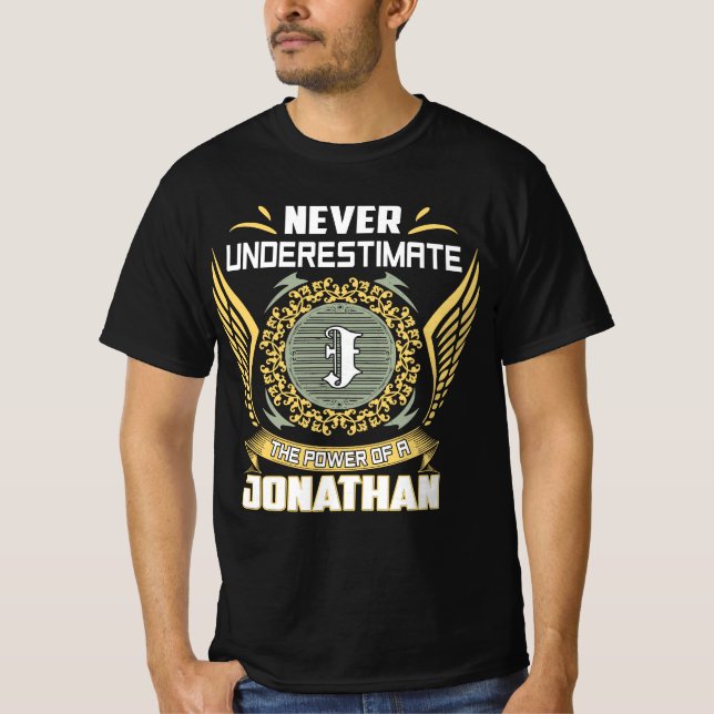 Never Underestimate The Power Of A Jonathan T-Shirt (Front)