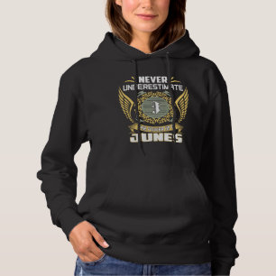 Never Underestimate The Power Of A Junes Hoodie