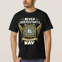 Never Underestimate The Power Of A Kay
