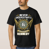 Never Underestimate The Power Of A Kennedy