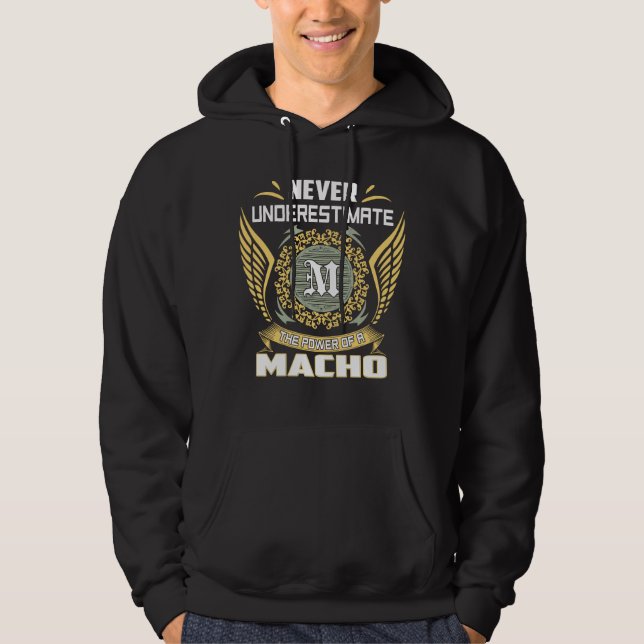 Never Underestimate The Power Of A Macho Hoodie (Front)