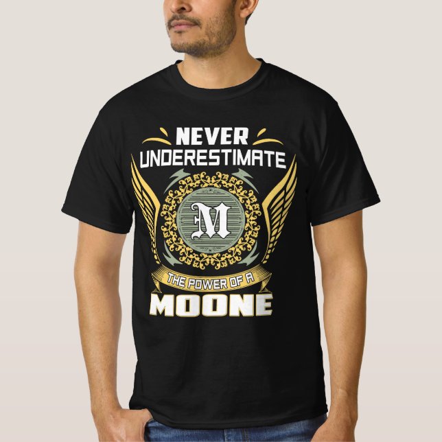 Never Underestimate The Power Of A Moone T-Shirt (Front)