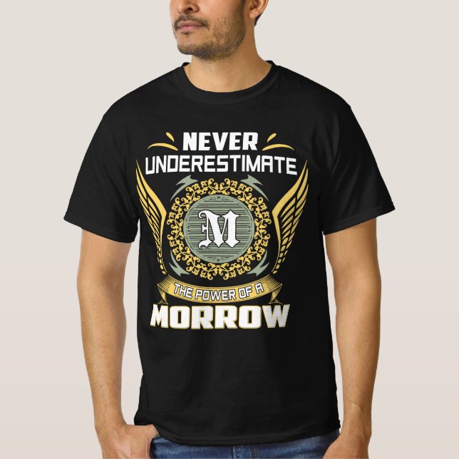 Never Underestimate The Power Of A Morrow T-Shirt (Front)