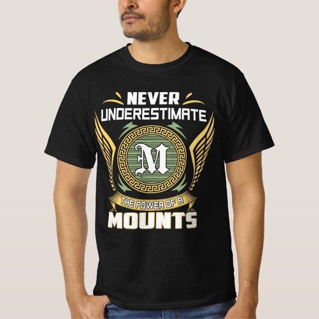 Never Underestimate The Power Of A Mounts T-Shirt (Front)