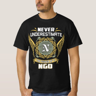 Never Underestimate The Power Of A Ngo T-Shirt