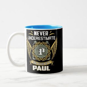 Never Underestimate The Power Of A Paul Two-Tone Coffee Mug
