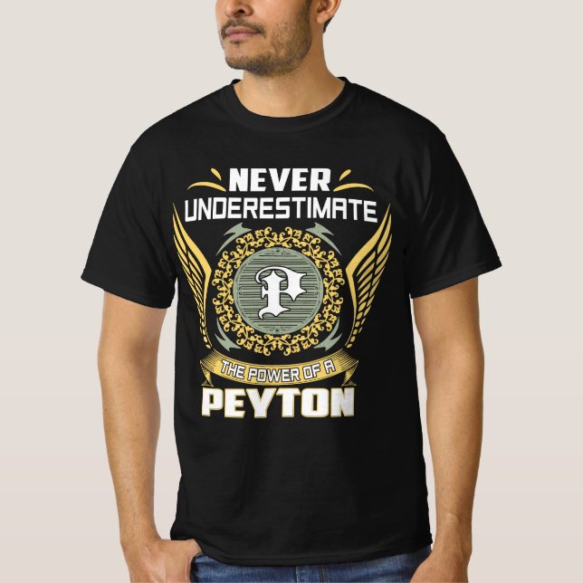 Never Underestimate The Power Of A Peyton T-Shirt (Front)