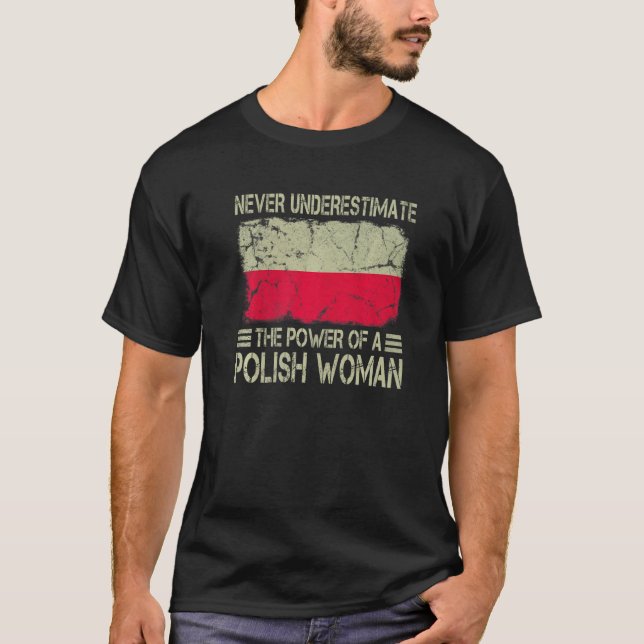 Never Underestimate The Power of a Polish Woman Fl T-Shirt (Front)