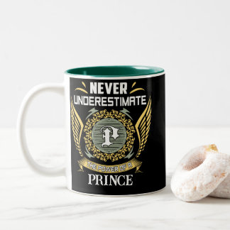 Never Underestimate The Power Of A Prince Two-Tone Coffee Mug