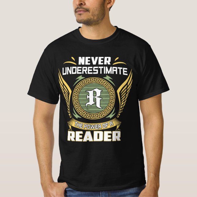 Never Underestimate The Power Of A Reader T-Shirt (Front)
