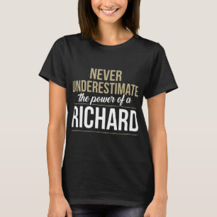 never underestimate the power of a richard husband T-Shirt