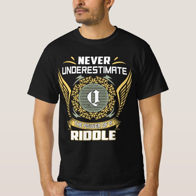 Never Underestimate The Power Of A Riddle T-Shirt (Front)