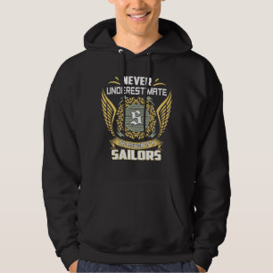 Never Underestimate The Power Of A Sailors Hoodie