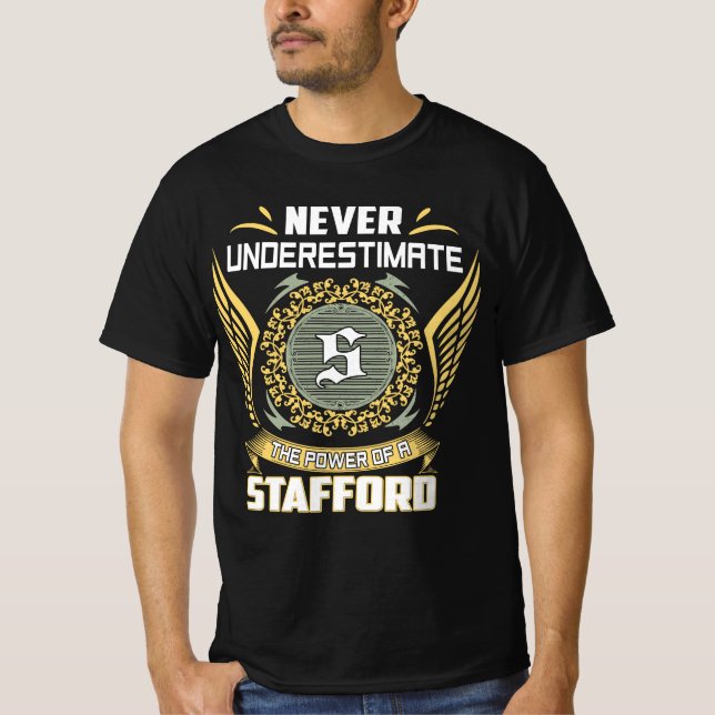 Never Underestimate The Power Of A Stafford T-Shirt (Front)