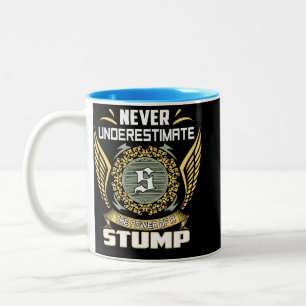 Never Underestimate The Power Of A Stump Two-Tone Coffee Mug