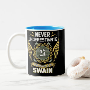 Never Underestimate The Power Of A Swain Two-Tone Coffee Mug