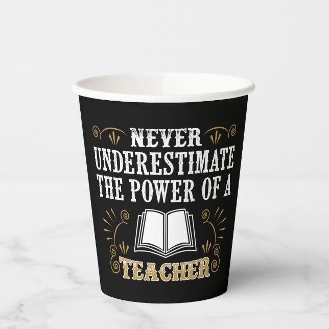 Never Underestimate The Power Of A Teacher Paper Cups (Left)